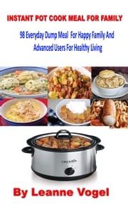 Instant Pot Cook Meal For Family Leanne Vogel