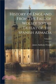 85255.History of England From the Fall of Wolsey to the Defeat of the Spanish Armada; Volume 2