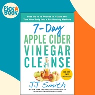 7-Day Apple Cider Vinegar Cleanse : Lose Up to 15 Pounds in 7 Days and Turn Your Bod by Jj Smith (US