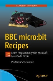 BBC micro:bit Recipes Pradeeka Seneviratne