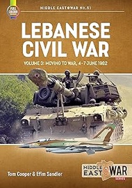 Lebanese Civil War: Volume 3: Moving to War, 4-7 June 1982: 51