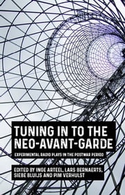 Tuning in to the neo-avant-garde Inge Arteel