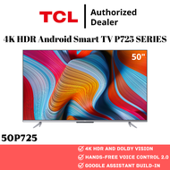 TCL P725 Series 4K HDR Android Smart TV (50" / 55" / 65") - [50P725 / 55P725 / 65P725]