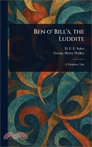Ben O' Bill's, the Luddite
