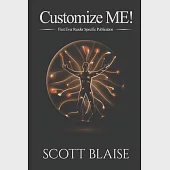 Customize ME!: The First Ever Reader-Specific Publication