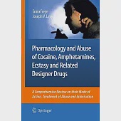 Pharmacology and Abuse of Cocaine, Amphetamines, Ecstasy and Related Designer Drugs: A Comprehensive Review on their Mode of Act