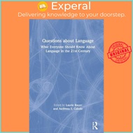 Questions About Language : What Everyone Should Know About Language in the 21st  by Laurie Bauer (UK