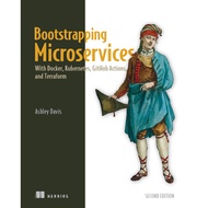 Bootstrapping Microscope, Second Edition: With Docking, Kubernetes, GitHub Actions, and Terraform, 2