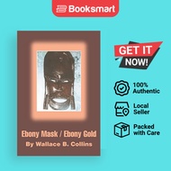 Ebony Mask  Ebony Gold - Paperback - English - 9780595268856