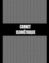 Carnet isométrique: Papier millimétré Grille de triangles équilatéraux pour l’esquisse de conception