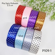 Code P109-1PITA POLKADOTsatin size 2.5 cm, length around 20 yards or 18 meters