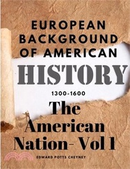 128972.The American Nation- Vol 1 - European Background Of American History (1300-1600)