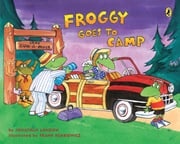 Froggy Goes to Camp Jonathan London