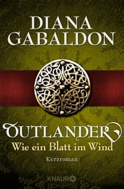 Outlander - Wie ein Blatt im Wind Diana Gabaldon