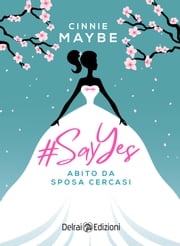 #SayYes - Abito da sposa cercasi Cinnie Maybe