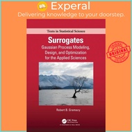 Surrogates - Gaussian Process Modeling, Design, and Optimization for the Ap by Robert B. Gramacy (UK