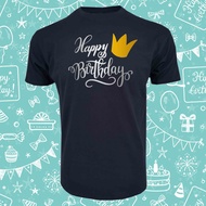[BIRTHDAY GIFT] BIRTHDAY SERIES NO.21 - HAPPY BIRTHDAY SHIRT / BAJU HARI JADI / 生日T恤 / 生日衣服 / T SHIR