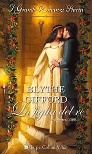 La figlia del re Blythe Gifford