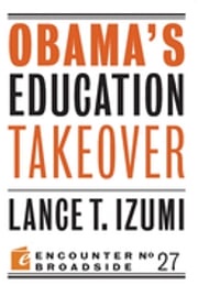 Obama's Education Takeover Lance T Izumi
