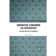 Innovative Consumer Co-operatives The Rise And Fall Of Berkeley Routledge International Studies In Business History