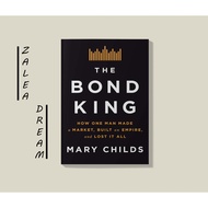 The Bond King: How One Man Made a Market, Built AN Empire, and Lost It All