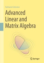 Advanced Linear and Matrix Algebra Nathaniel Johnston