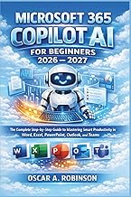 Microsoft 365 Copilot Ai For Beginners 2026 – 2027: The Complete Step-by-Step Guide to Mastering Sma