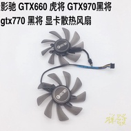 GTX660 GTX60 GTX970 Black General gtx770 Black General GTX970 Cooling Fan