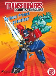 Transformers - Robots in Disguise - Optimus Primes prøvelser Steve Foxe