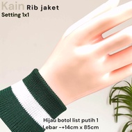 KAIN RIB JAKET WARNA HIJAU BOTOL POLOS DAN SALUR RIB JAKET BAGIAN LEHER TANGAN PINGGANG TERMURAH