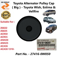 Toyota Alternator Pulley Cap ( Big ) - Toyota Wish, Estima & Vellfire ( 27416-0W050 )