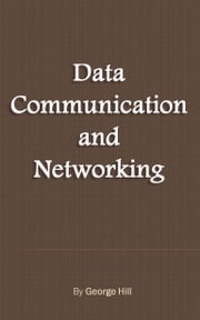 Data Communication and Networking George Hill