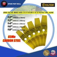 HILTEM BRUSH CUTTING BLADE- GOLD (65Mn) 12" 14" 16" 18"/ HEAVY DUTY MATA PISAU TAHAN LASAK MESIN RUM