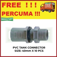 PVC TANK CONNECTOR 40mm X 10pcs