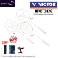 VICTOR THRUSTER K 99 BADMINTON RACKET TK-99 X/ TK-99 I/ TK-99 M/