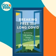 [100% Original Books] - Breaking Free from Long Covid - Reclaiming Life and th by Lucy Gahan (UK edi