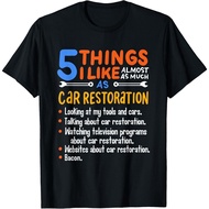 Funny Car Guy Gift - 5 Things I Like As Much Car Restoration Gift T-Shirt