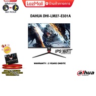 [ผ่อน 0% 6 ด.]DAHUA DHI-LM27-E331A(IPS/180Hz)/ประกัน 3 YEARS+ONSITE