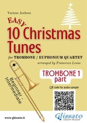 Trombone/Euphonium B.C. 1 part of "10 Easy Christmas Tunes" for Trombone or Euphonium Quartet Traditional Christmas Carols