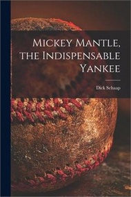 11415.Mickey Mantle, the Indispensable Yankee