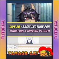 [VIDEO COURSE]   LIVE 2D : BASIC LECTURE FOR MODELING A MOVING VTUBER