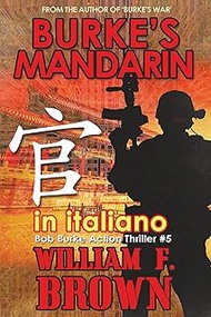 Burke's Mandarin, in italiano: Il Mandarin di Burke, Bob Burke action thriller n. 5 (Bob Burke Actio