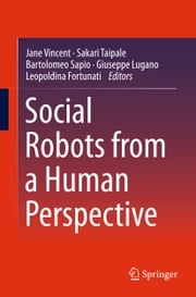 Social Robots from a Human Perspective Jane Vincent