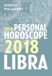 Libra 2018: Your Personal Horoscope Joseph Polansky