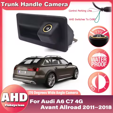 Rear View Camera For Audi A6 C7 4G Avant Allroad 2011~2018 Trunk Handle Backup Waterproof Parking Re