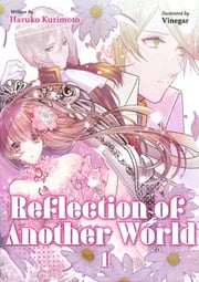 Reflection of Another World Volume 1 Haruko Kurimoto