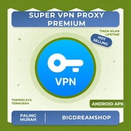 ⭐BigDreamShop⭐Super VPN Proxy Premium Android App | Secure Internet | Secure & Fast VPN Connection【A