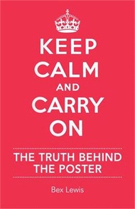 Keep Calm and Carry On ─ The Truth Behind the Poster