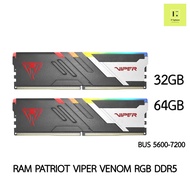 [32-64GB] RAM DDR5 32GB 64GB PATRIOT VIPER VENOM  bus 5600 6000 7200  ประกันตลอดอายุการใช้งาน RGB แรม ไวเปอร์