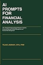 AI Prompts for Financial Analysis: 100+ Practical Prompts for Equity Research, Valuation, Investment